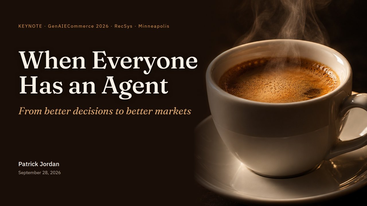 Title slide: When Everyone Has an Agent, from better decisions to better markets